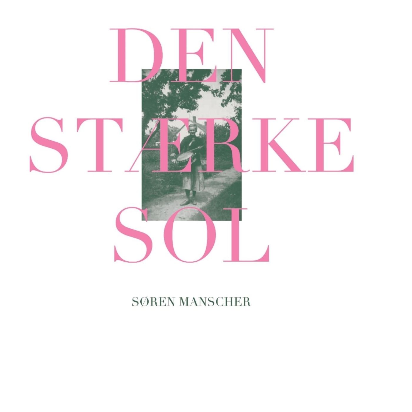 Søren Manscher - Pladecover - Den Stærke Sol